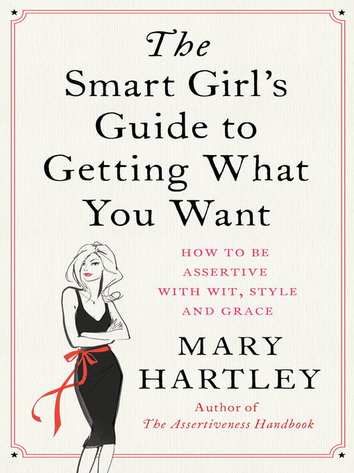 Title details for The Smart Girl's Guide to Getting What You Want by Mary Hartley - Wait list